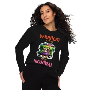 Unisex Bio-Raglan-Pullover - VERRÜCKT IST DAS NEUE NORMAL